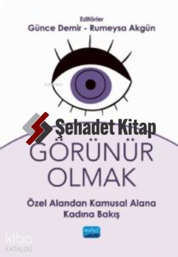Görünür Olmak Özel Alandan Kamusal Alana Kadına Bakış