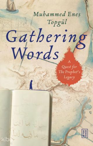 Gathering Words A Quest For The Prophet s Legacy