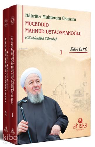 Hatıratı Muhterem Üstazım Müceddid Mahmud Ustaosmanoğlu
