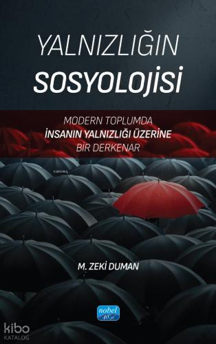 Yalnızlığın Sosyolojisi Modern Toplumda İnsanın Yalnızlığı Üzerine Bir Derkenar