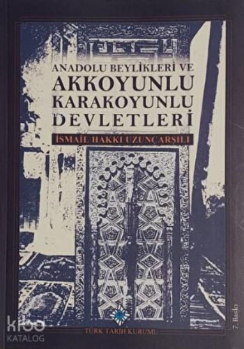 Anadolu Beylikleri ve Akkoyunlu Karakoyunlu Devletleri