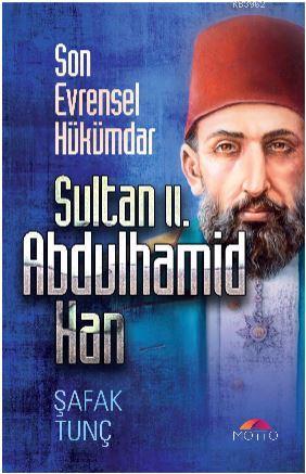 Son Evrensel Hükümdar Sultan II Abdulhamid Han