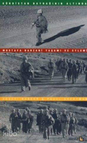 Kürdistan Bayrağının Altında Mustafa Barzani Yaşamı ve Eylemi