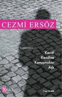 Kendi Kendine Konuşmaktır Aşk