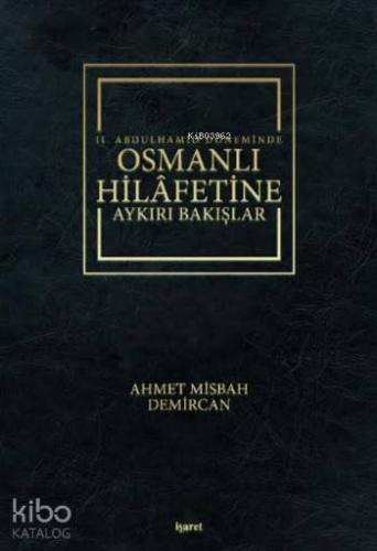 2 Abdulhamid Döneminde Osmanlı Hilafetine Aykırı Bakışlar