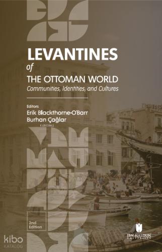 Levantines of the Ottoman World Communities Identities and Cultures