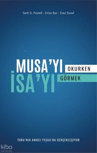 Musa yı Okurken İsa yı Görmek Tora nın Amacı Yeşua da Gerçekleşiyor