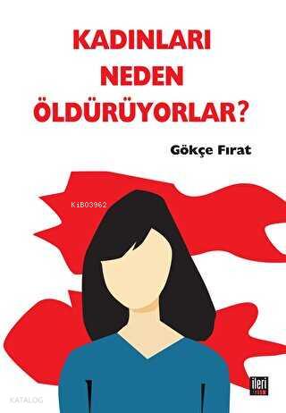 Kadınları Neden Öldürüyorlar
