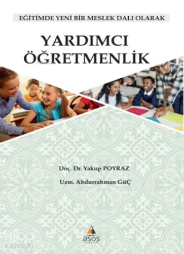 Yardımcı Öğretmenlik Eğitimde Yeni Bir Meslek Dalı Olarak