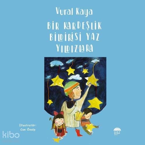 Bir Kardeşlik Bildirisi Yaz Yildizlara