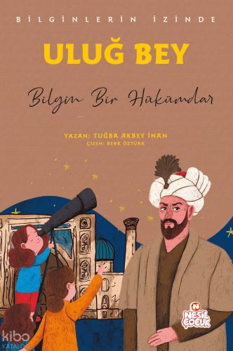 Uluğ Bey Bilginlerin İzinde