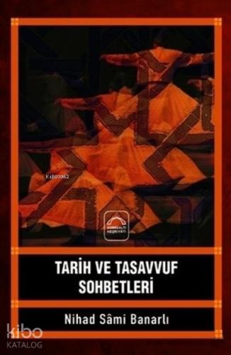 Tarih ve Tasavvuf Sohbetleri