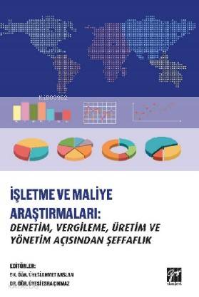 İşletme ve Maliye Araştırmaları Denetim Vergileme Üretim ve Yönetim Açısından Şeffaflık
