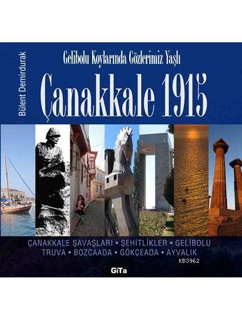 Çanakkale 1915 Gelibolu Koylarında Gözlerimiz Yaşlı