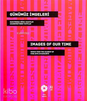 Günümüz İmgeleri Images Of Our Time