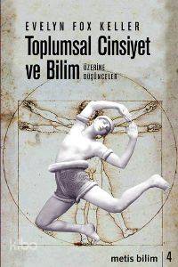 Toplumsal Cinsiyet ve Bilim Üzerine Düşünceler