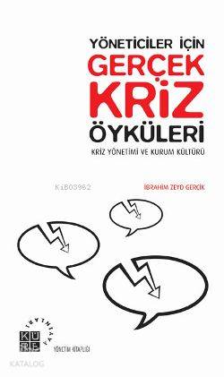 Yöneticiler İçin Gerçek Kriz Öyküleri Kriz Yönetimi ve Kültür