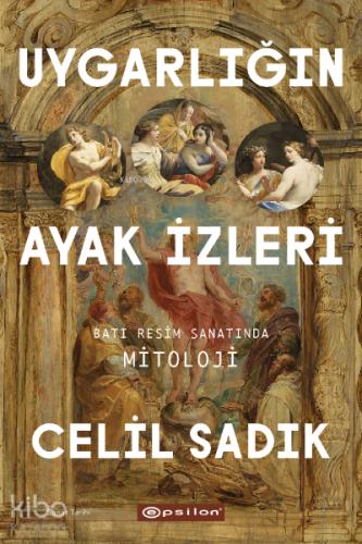 Uygarlığın Ayak İzleri Batı Resim Sanatında Mitoloji
