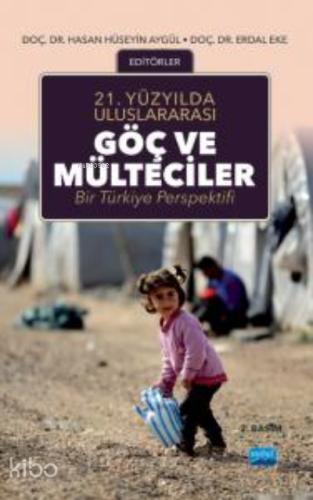 21 Yüzyılda Uluslararası GÖÇ VE MÜLTECİLER Bir Türkiye Perspektifi