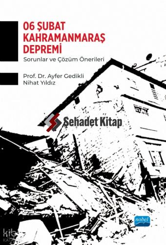 6 ŞUBAT KAHRAMANMARAŞ DEPREMİ Sorunlar ve Çözüm Önerileri