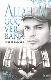 Allah ım Güç Ver Bana