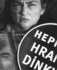 Hepimiz Hrant Dink iz