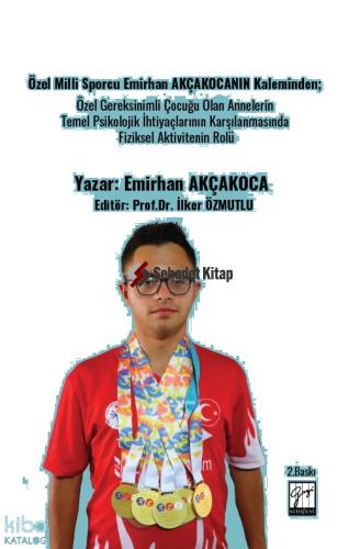 Özel Milli Sporcu Emirhan Akçakocanın Kaleminden Özel Gereksinimli Çocuğu Olan Annelerin Temel Psikolojik İhtiyaçlarının Karşılanmasında Fiziksel Aktivitenin Rolü