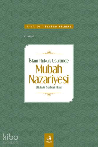 İslam Hukuk Usulünde Mubah Nazariyesi