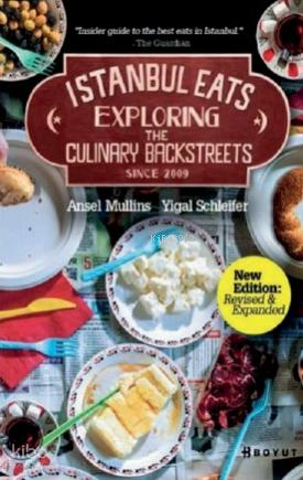 Istanbul Eats Exploring The Culinary Backstreets Since 2009
