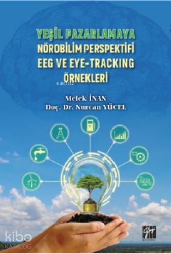 Yeşil Pazarlamaya Nörobilim Perspektifi EEG ve Eye Tracking Örnekleri