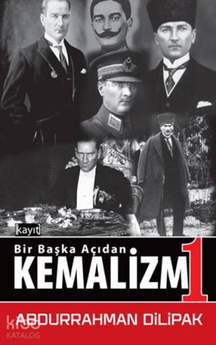 Bir Başka Açıdan Kemalizm 2