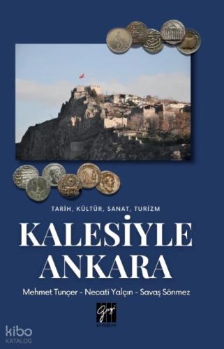 Tarih Kültür Sanat Turizm Kalesiyle Ankara