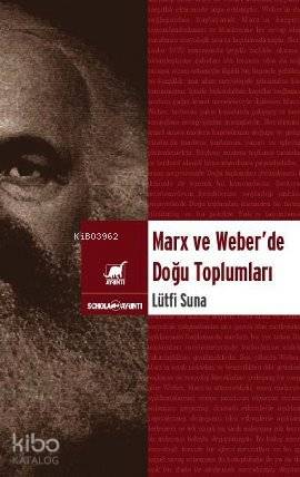 Marx ve Weber de Doğu Toplumları
