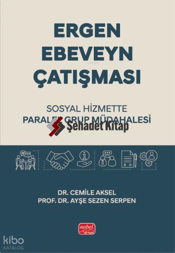 Ergen Ebeveyn Çatışması Sosyal Hizmette Paralel Grup Müdahalesi