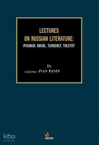 Lectures On Russian Literature Pushkin Gogol Turgenef Tolstoy Ivan Panin 20 İndirim