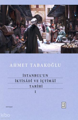 İstanbul un İktisâdî ve İçtimâî Tarihi 2