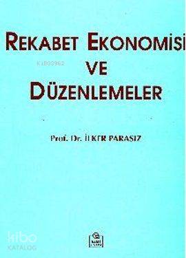 Rekabet Ekonomisi ve Düzenlemeler