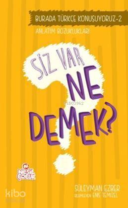 Burada Türkçe Konuşuyoruz 2 Siz Var Ne Demek