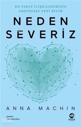Neden Severiz En Yakın İlişkilerimizin Ardındaki Yeni Bilim