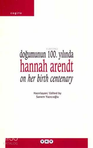 Doğumunun 100 Yılında Hannah Arendt
