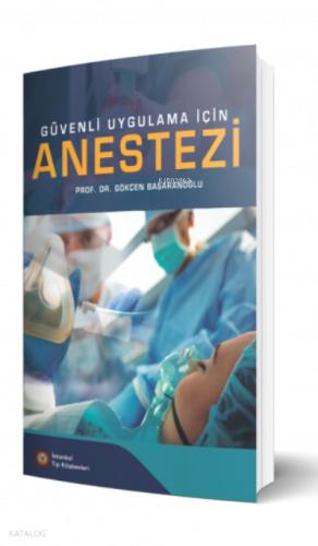 Güvenli Uygulama İçin Anestezi