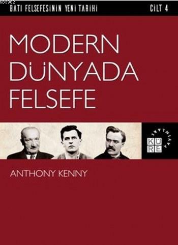 Modern Dünyada Felsefe Batı Felsefesinin Yeni Tarihi 4 Cilt