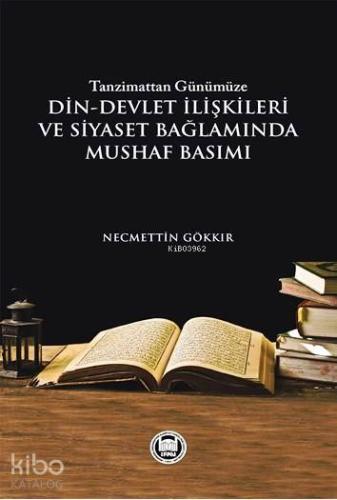 Tazminattan Günümüze Din Devlet İlişkileri ve Siyaset Bağlamında Mushaf Basımı