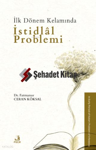 İlk Dönem Kelamında İstidlal Problemi