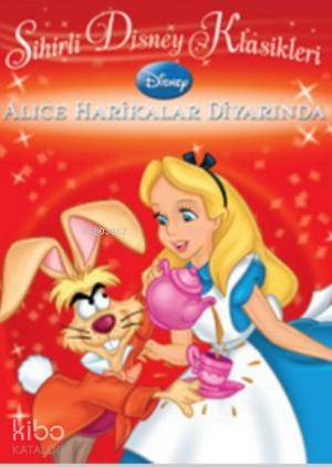 Sihirli Disney Klasikleri Alice Harikalar Diyarında 6 Yaş