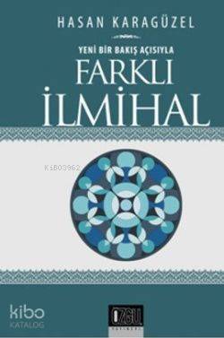 Yeni Bir Bakış Açısıyla Farklı İlmihal