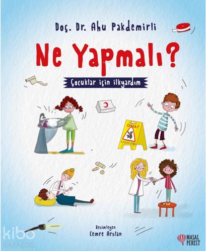 Ne Yapmalı Çocuklar İçin İlkyardım