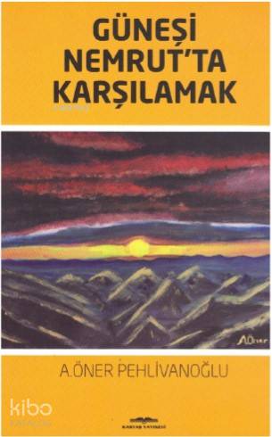 Güneşi Nemrut ta Karşılamak