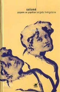 Salome Yaşamı ve Yapıtları