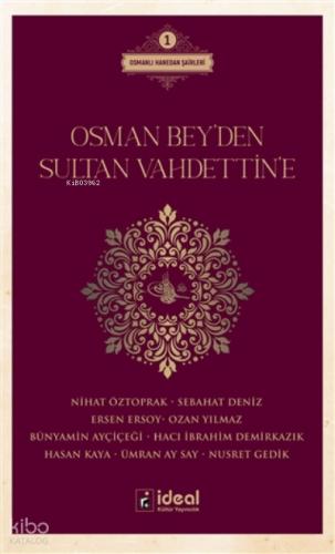 Osman Bey den Sultan Vahdettin e